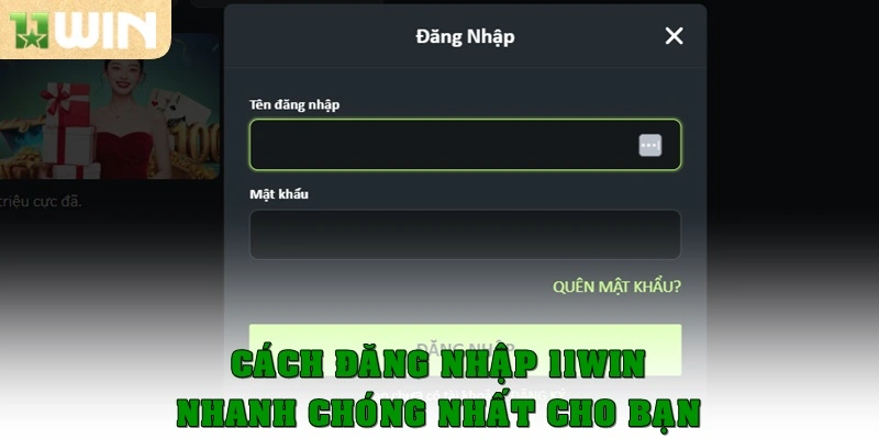 Đăng Nhập 11win 1 Cách đăng nhập 11win nhanh chóng nhất cho bạn