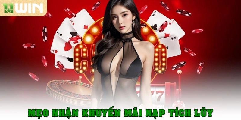 Khuyến mãi nạp tích lũy: Ưu đãi vàng cho hội viên 11win 4 Mẹo nhận khuyến mãi nạp tích lũy