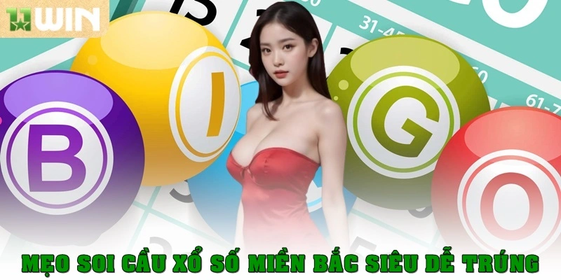 Mẹo soi cầu xổ số miền Bắc siêu dễ trúng